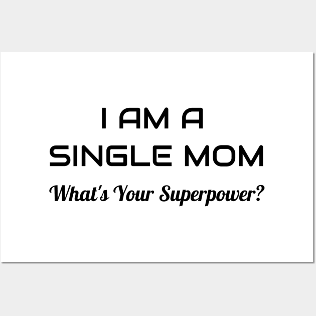 I Am A Single Mom Wall Art by Jitesh Kundra